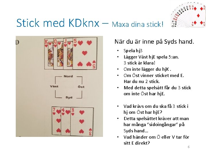 Stick med KDknx – Maxa dina stick! När du är inne på Syds hand.