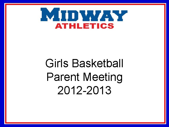 Girls Basketball Parent Meeting 2012 -2013 
