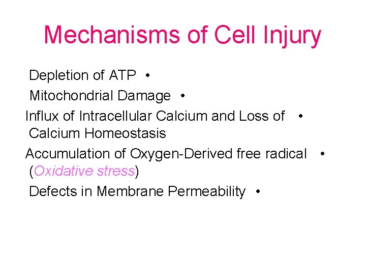 Mechanisms of Cell Injury Depletion of ATP • Mitochondrial Damage • Influx of Intracellular