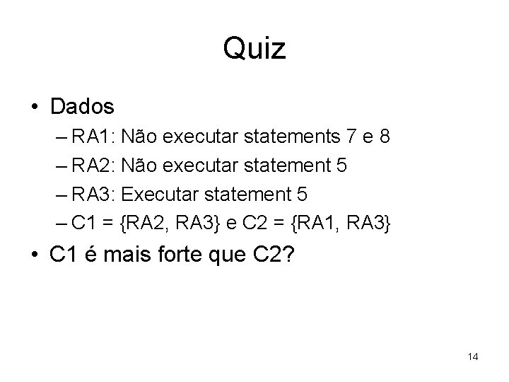 Quiz • Dados – RA 1: Não executar statements 7 e 8 – RA
