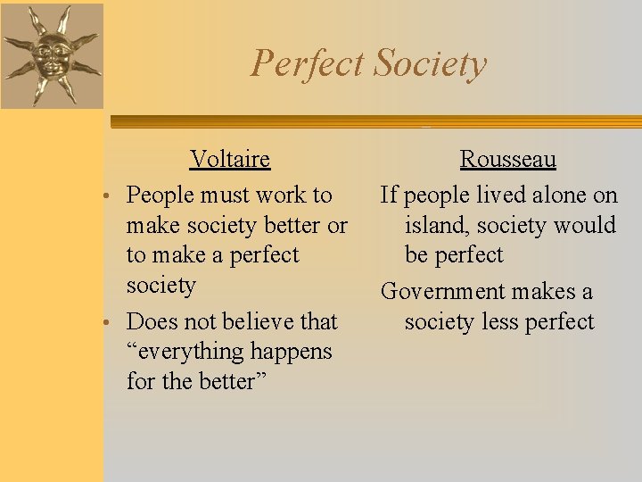 Perfect Society Voltaire • People must work to make society better or to make