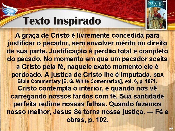 A graça de Cristo é livremente concedida para justificar o pecador, sem envolver mérito