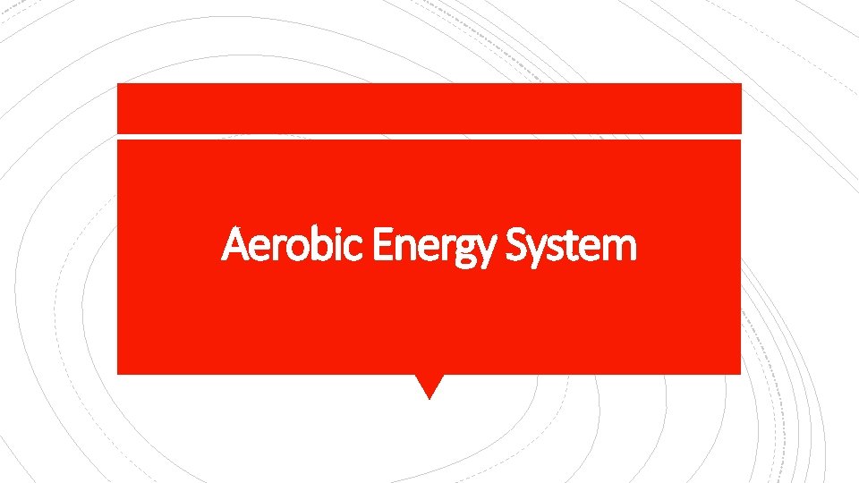 Aerobic Energy System 