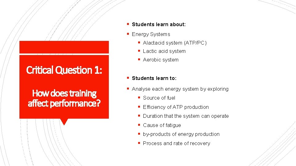 § Students learn about: § Energy Systems § Alactacid system (ATP/PC) § Lactic acid