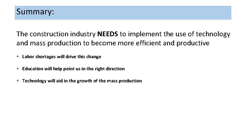 Summary: The construction industry NEEDS to implement the use of technology and mass production