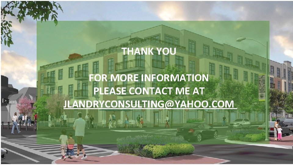 THANK YOU FOR MORE INFORMATION PLEASE CONTACT ME AT JLANDRYCONSULTING@YAHOO. COM 