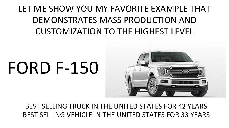 LET ME SHOW YOU MY FAVORITE EXAMPLE THAT DEMONSTRATES MASS PRODUCTION AND CUSTOMIZATION TO