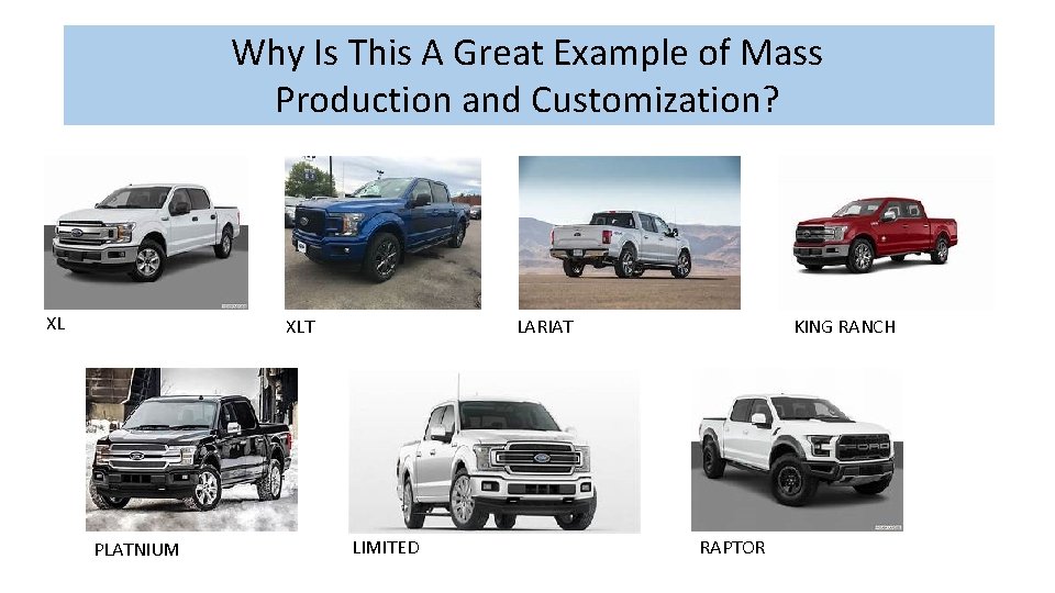 Why Is This A Great Example of Mass Production and Customization? XL XLT PLATNIUM