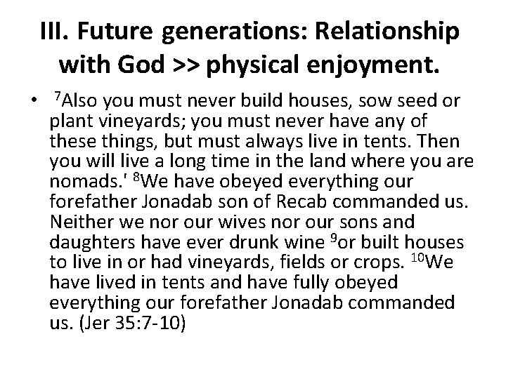 III. Future generations: Relationship with God >> physical enjoyment. • 7 Also you must