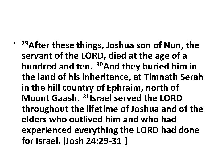  • 29 After these things, Joshua son of Nun, the servant of the