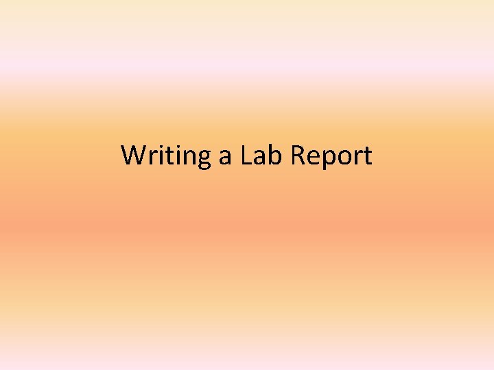Writing a Lab Report 