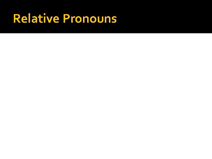 Relative Pronouns 