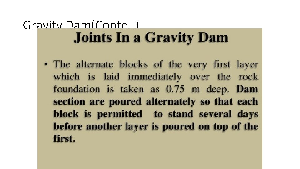 Gravity Dam(Contd. . ) 