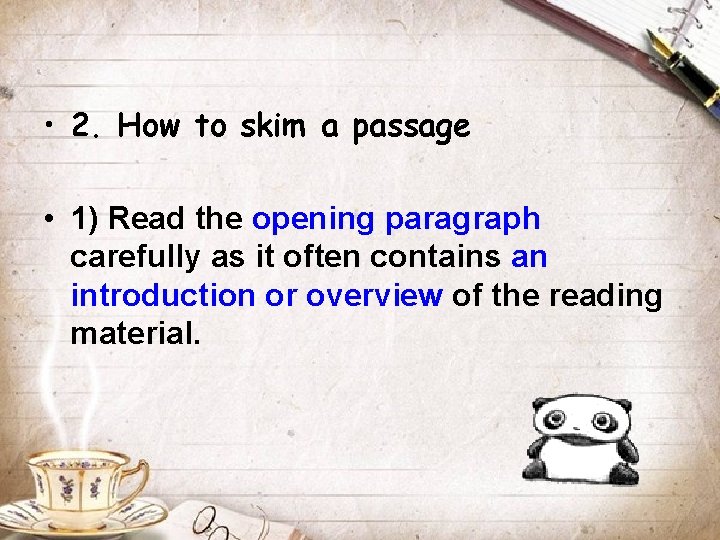  • 2. How to skim a passage • 1) Read the opening paragraph