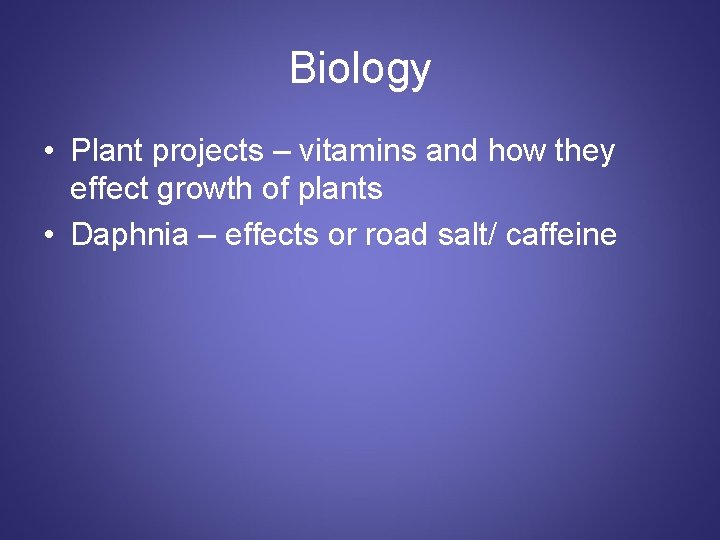 Biology • Plant projects – vitamins and how they effect growth of plants •