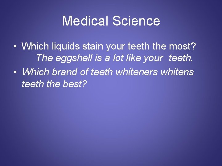 Medical Science • Which liquids stain your teeth the most? The eggshell is a