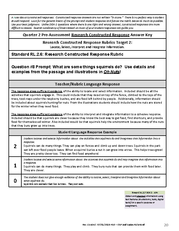 A note about constructed responses: Constructed response answers are not written “in stone. ”