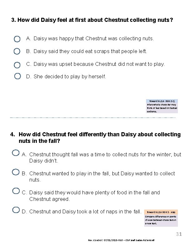 3. How did Daisy feel at first about Chestnut collecting nuts? A. Daisy was