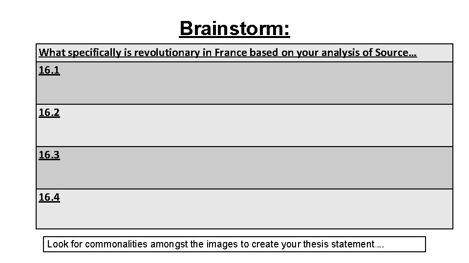 Brainstorm: What specifically is revolutionary in France based on your analysis of Source… 16.