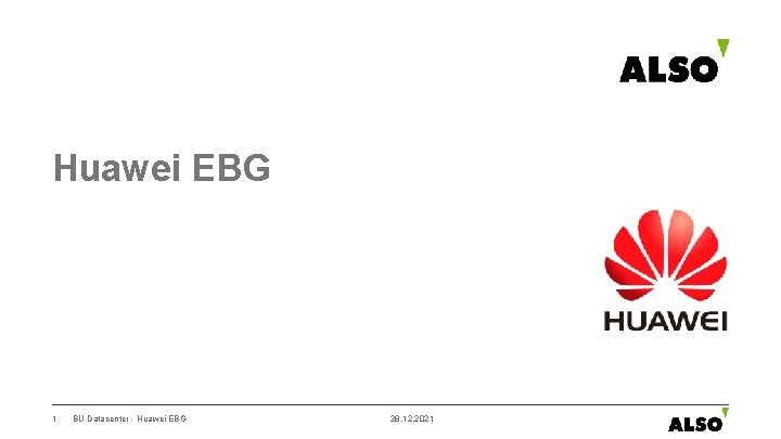 Huawei EBG 1 BU Datacenter - Huawei EBG 28. 12. 2021 