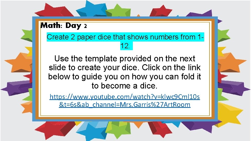 Math: Day 2 Create 2 paper dice that shows numbers from 112. Use the Math: Day 2 Create 2 paper dice that shows numbers from 112. Use the