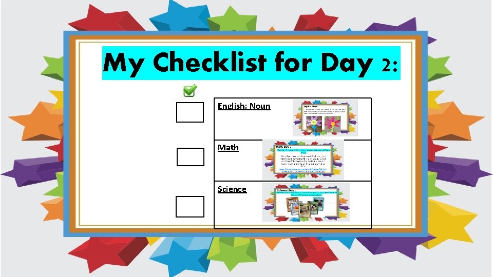 My Checklist for Day 2: English: Noun Math Science My Checklist for Day 2: English: Noun Math Science