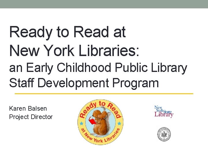 Ready to Read at New York Libraries: an Early Childhood Public Library Staff Development