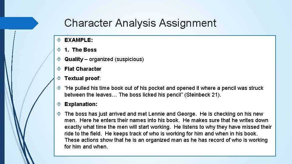 Character Analysis Assignment EXAMPLE: 1. The Boss Quality – organized (suspicious) Flat Character Textual