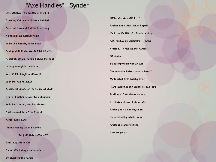 “Axe Handles” - Synder One afternoon the last week in April Showing Kai how
