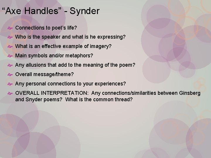 “Axe Handles” - Synder Connections to poet’s life? Who is the speaker and what