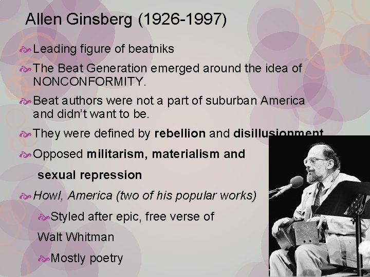 Allen Ginsberg (1926 -1997) Leading figure of beatniks The Beat Generation emerged around the