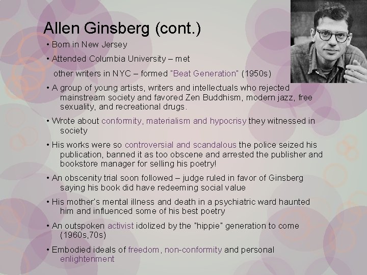 Allen Ginsberg (cont. ) • Born in New Jersey • Attended Columbia University –