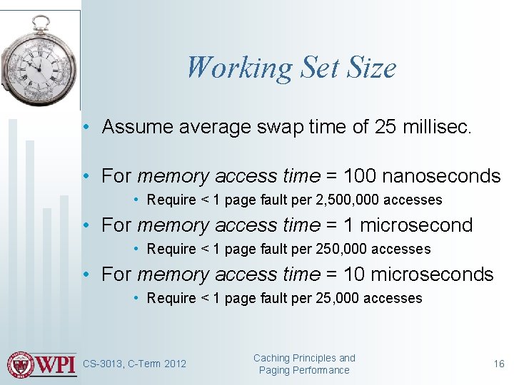 Working Set Size • Assume average swap time of 25 millisec. • For memory
