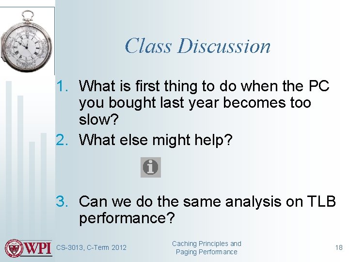 Class Discussion 1. What is first thing to do when the PC you bought