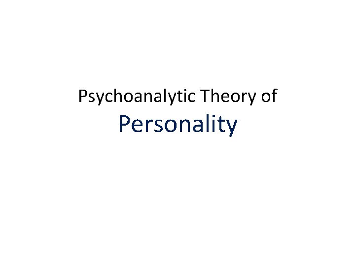 Psychoanalytic Theory of Personality 