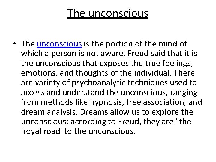 The unconscious • The unconscious is the portion of the mind of which a