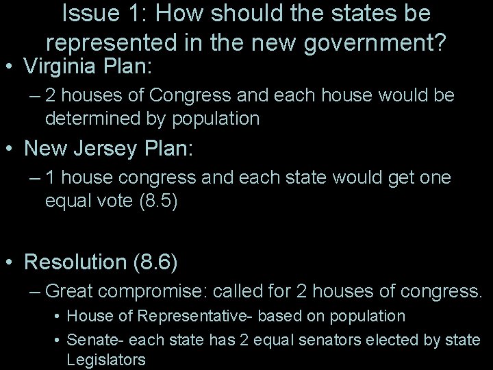 Issue 1: How should the states be represented in the new government? • Virginia