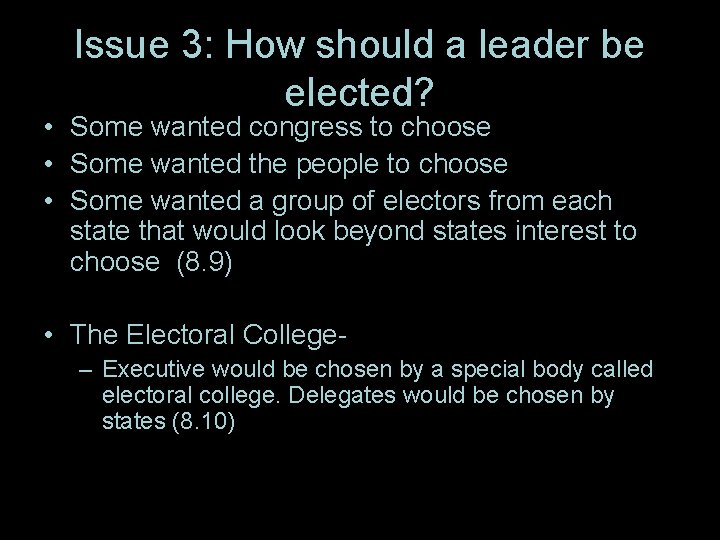 Issue 3: How should a leader be elected? • Some wanted congress to choose