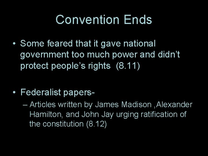Convention Ends • Some feared that it gave national government too much power and