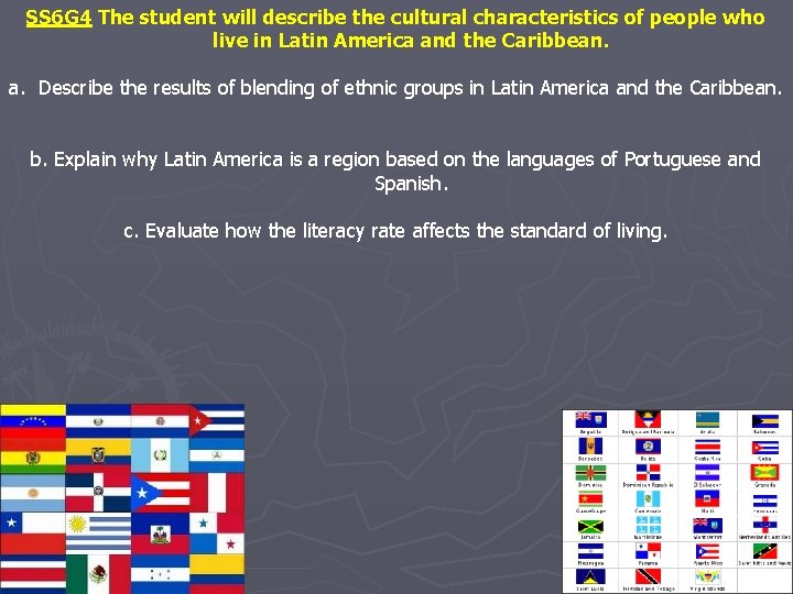 SS 6 G 4 The student will describe the cultural characteristics of people who