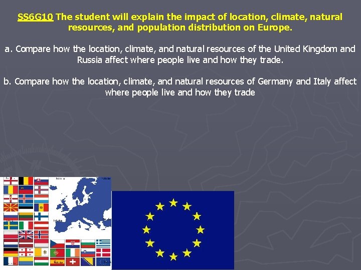 SS 6 G 10 The student will explain the impact of location, climate, natural