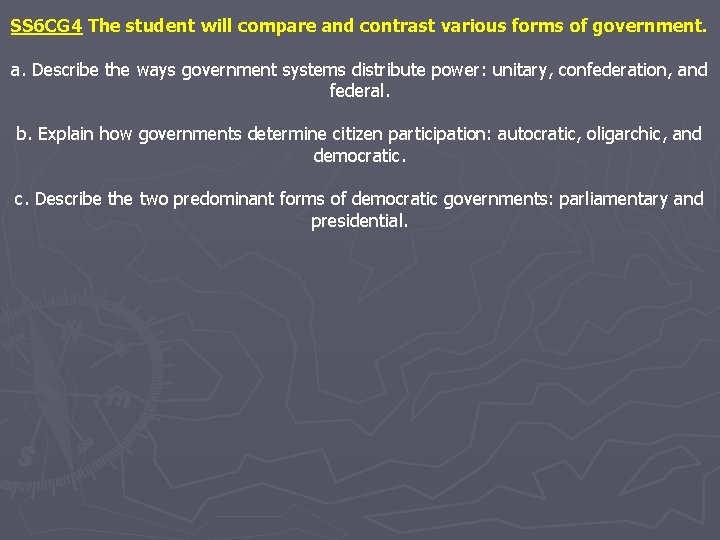 SS 6 CG 4 The student will compare and contrast various forms of government.
