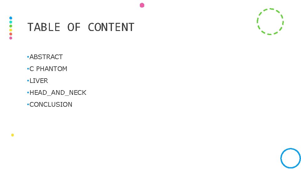 TABLE OF CONTENT • ABSTRACT • C PHANTOM • LIVER • HEAD_AND_NECK • CONCLUSION