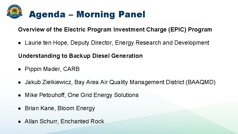 Agenda – Morning Panel Overview of the Electric Program Investment Charge (EPIC) Program Laurie