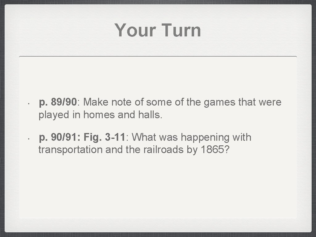Your Turn • • p. 89/90: Make note of some of the games that