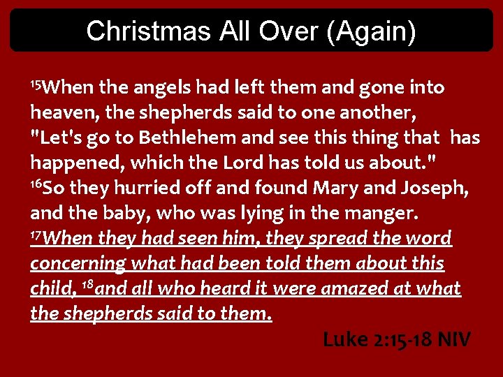 Christmas All Over (Again) 15 When the angels had left them and gone into