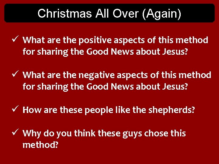 Christmas All Over (Again) ü What are the positive aspects of this method for