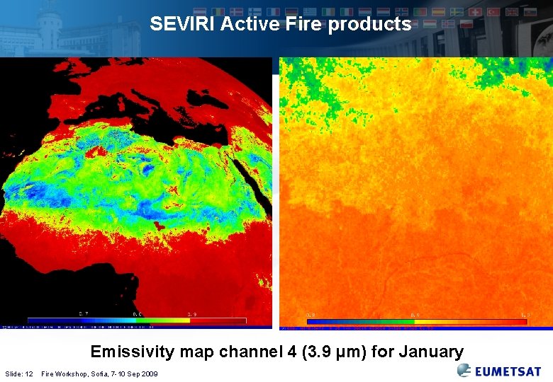 SEVIRI Active Fire products Emissivity map channel 4 (3. 9 µm) for January Slide: