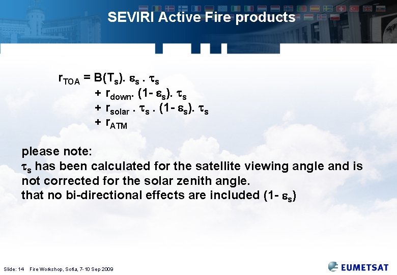 SEVIRI Active Fire products r. TOA = B(Ts). s + rdown. (1 - s).