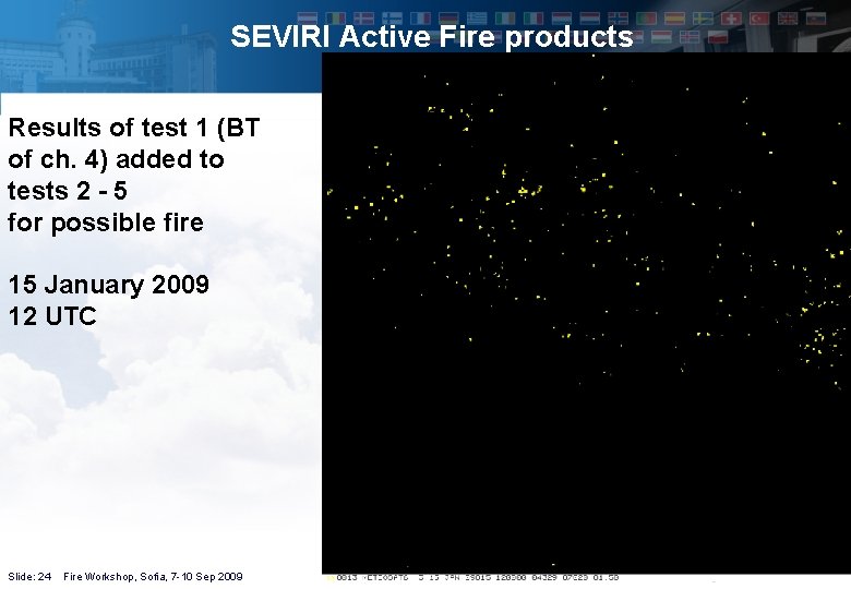 SEVIRI Active Fire products Results of test 1 (BT of ch. 4) added to